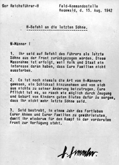 Dans cette lettre adressée aux derniers enfants mâles d'une famille, Himmler, chef de la S.S., leur donne l'ordre de faire des enfants et les retire du front pour qu'ils puissent le faire. Beaucoup utiliseront les Lebensborn pour cela