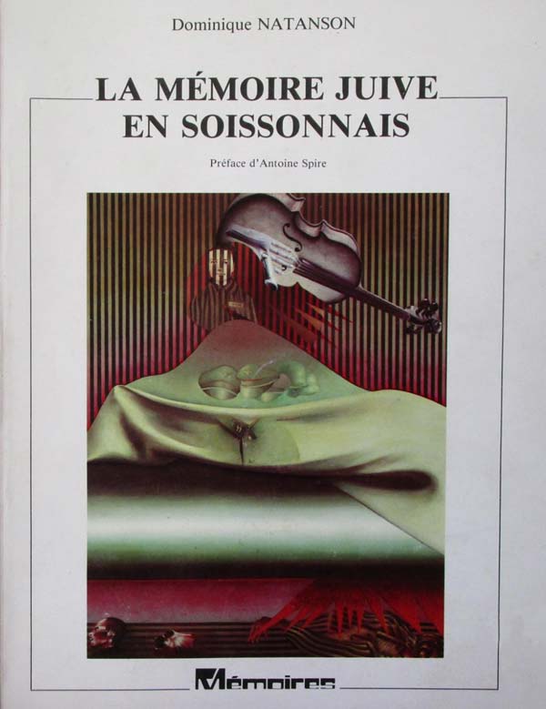 La mémoire Juive en Soissonnais - Dominique Natanson