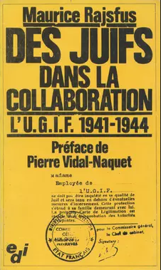  Des juifs dans la collaboration - UGIF 1941 - 1944